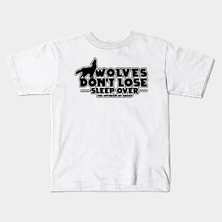 WOLVES GIFT : Wolves Don't Lose Sleep Kids T-Shirt